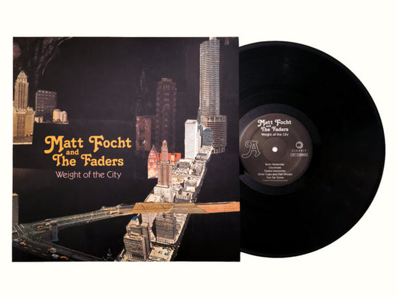 Matt Focht & The Faders - Weight of the City LP