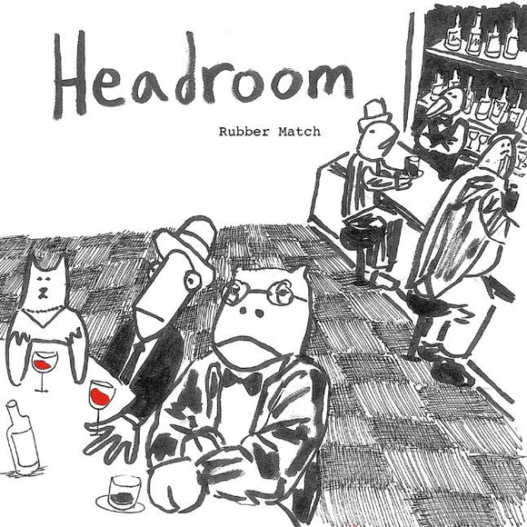 Headroom - Rubber Match 7