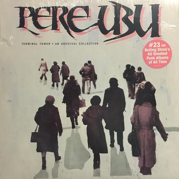 Pere Ubu - Terminal Tower: An Archival Collection LP