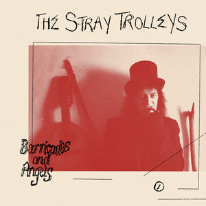 The Stray Trolleys - Barricades And Angels LP