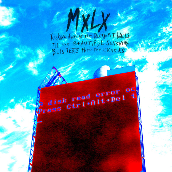 MXLX - Kicking Away at the Decrepit Walls til the Beautiful Sunshine Blisters Thru the Cracks LP (Pre-Order)