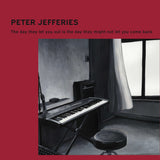 Peter Jefferies - The Day They Let You Out Is The Day They Might Not Let You Come Back LP (Preorder)