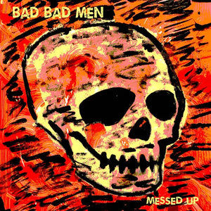 Bad Bad Men - Messed Up CD