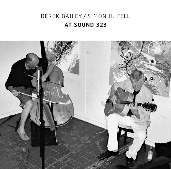 Derek Bailey & Simon H. Fell - At Sound 323 2xLP