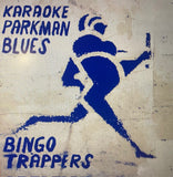 Bingo Trappers - 2 RECORD SPECIAL! Giddy Wishes & Karaoke Parkman Blues LP