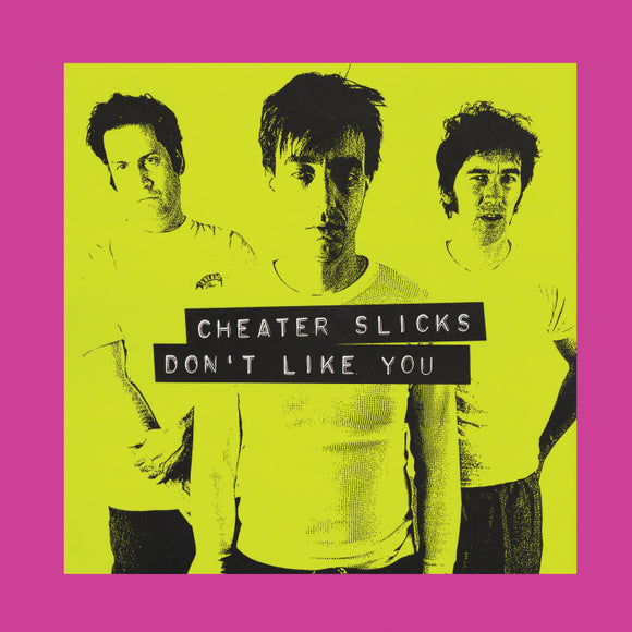 Cheater Slicks - Don't Like You (Expanded with Demos) 2xLP
