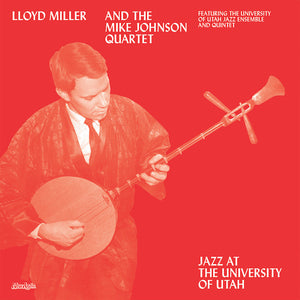 Lloyd Miller & Mike Johnson Quartet - Jazz at the University of Utah LP