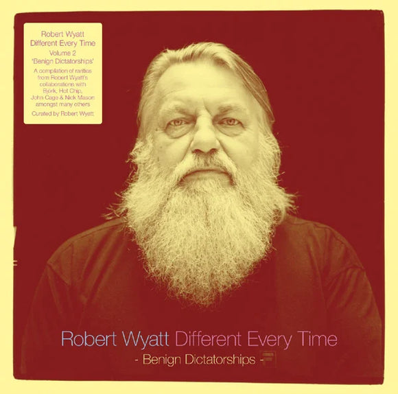 Robert Wyatt - Different Every Time Volume 2 (Benign Dictatorships) 2xLP