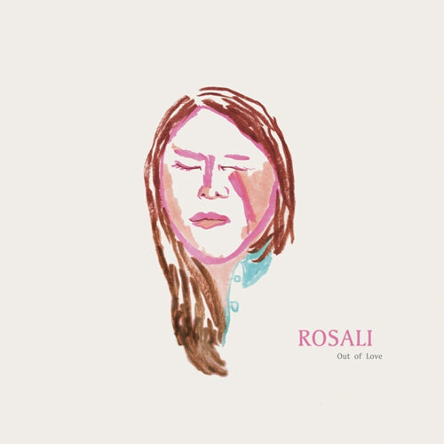Rosali - Out of Love LP