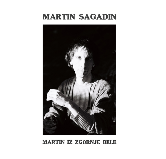Martin Sagadin  - Martin Iz Zgornje Bele LP Pre-Order
