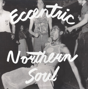 V/A - Eccentric Nothern Soul: Everything But The Talcum Powder LP