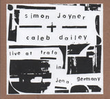 Simon Joyner & Caleb Dailey - Live at Trafo (Jena, Germany) 2xCD