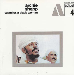 Archie Shepp - Yasmina, A Black Woman LP
