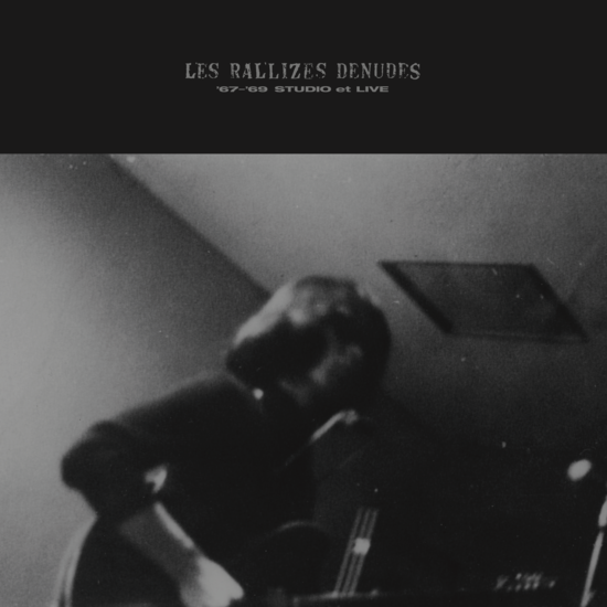 Les Rallizes Denudes - '67-'69 Studio et Live LP