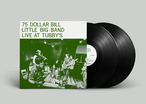 75 Dollar Bill Little Big Band - Live At Tubby's 2xLP