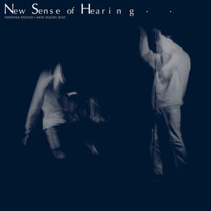Takehisa Kosugi & Akio Suzuki Duo - New Sense of Hearing LP