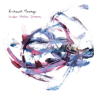 Richard Youngs - Under Stellar Stream LP