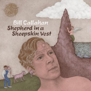 Bill Callahan - Shepherd In A Sheepskin Vest 2xLP