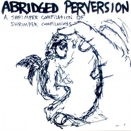 V/A - Abridged Perversion CD (Mountain Goats, Sentridoh, Regrigerator, Diskothi-Q & More!)