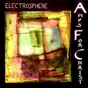 Amps For Christ - Electrosphere 2xCD