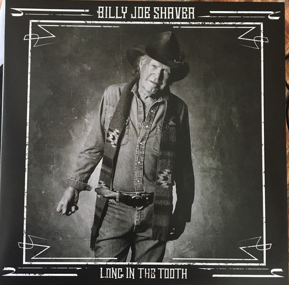 Billy Joe Shaver - Long In The Tooth LP