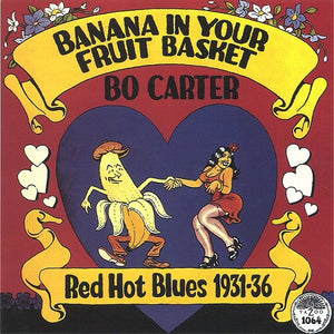 Bo Carter - Banana In Your Fruit Basket (Red Hot Blues 1931-1936) LP