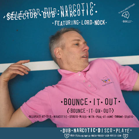 Selector Dub Narcotic - Bounce It Out 7