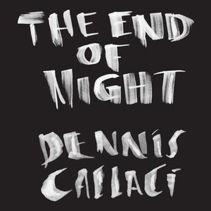 Dennis Callaci - The End Of Night CD