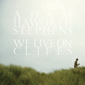 Adam Haworth Stephens - We Live On Cliffs LP