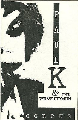 Paul K. & The Weathermen - Corpus Cassette