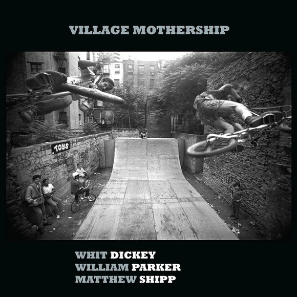 Whit Dickey / William Parker / Matthew Shipp - Village Mothership LP