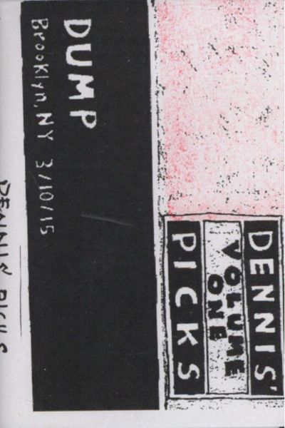 Dump - Dennis' Picks Volume One Cassette