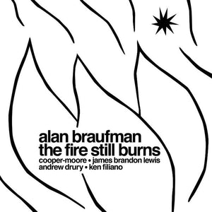 Alan Braufman - The Fire Still Burns LP