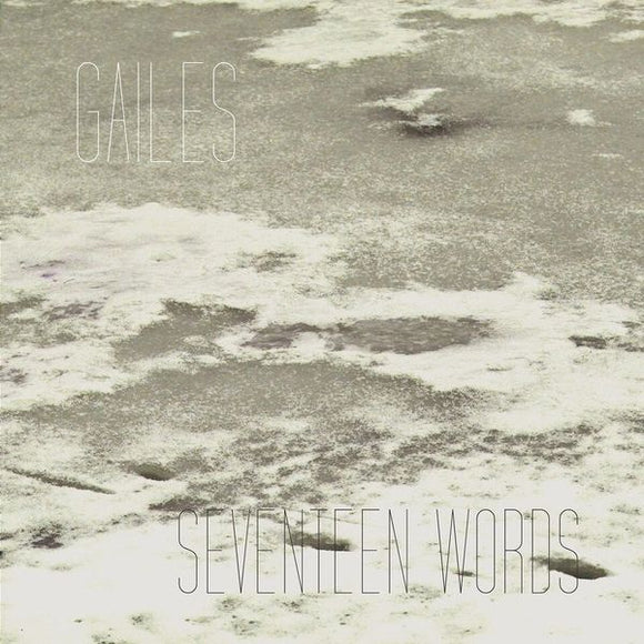 Gailes - Seventeen Words LP