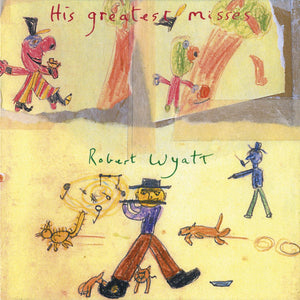 Robert Wyatt - His Greatest Misses 2xLP
