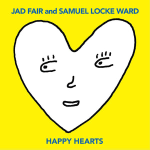 Jad Fair & Samuel Locke Ward - Happy Hearts (Yellow Vinyl) LP