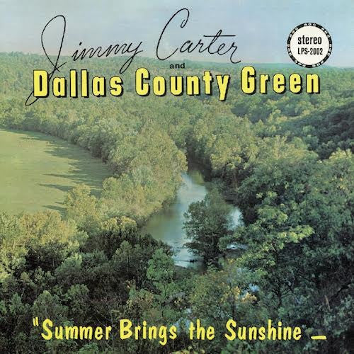 Jimmy Carter & The Dallas County Green - Summer Brings The Sunshine LP (Green Vinyl)