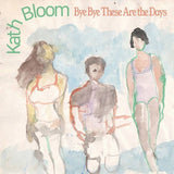 Kath Bloom - Bye Bye These Are The Days LP