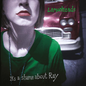 The Lemonheads - It's A Shame About Ray [30th Anniversary Ed] 2xLP