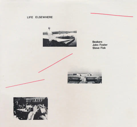 Beakers / John Foster / Steve Fisk - Life Elsewhere LP