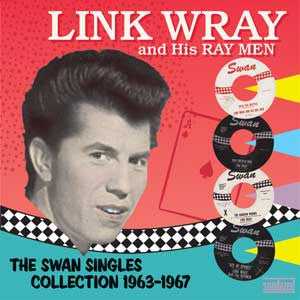 Link Wray & His Ray Men - The Swan Singles Collection 1963-1967 2xLP