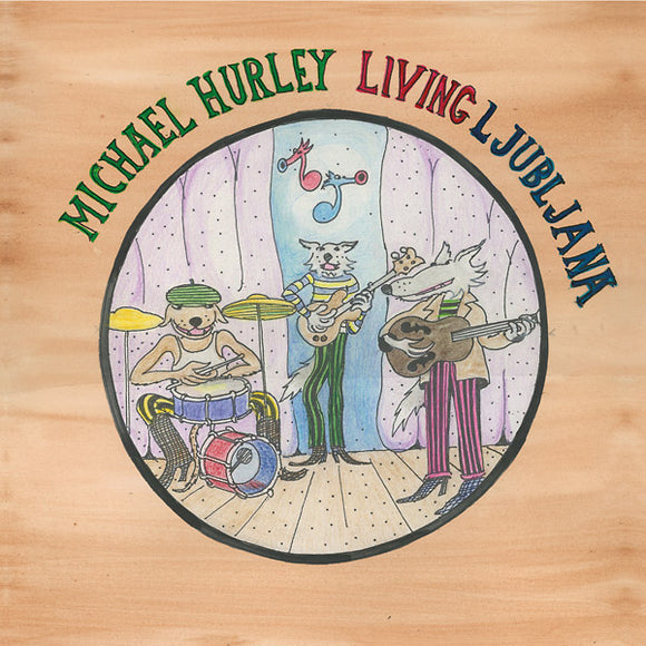 Michael Hurley - Living Ljubljana LP