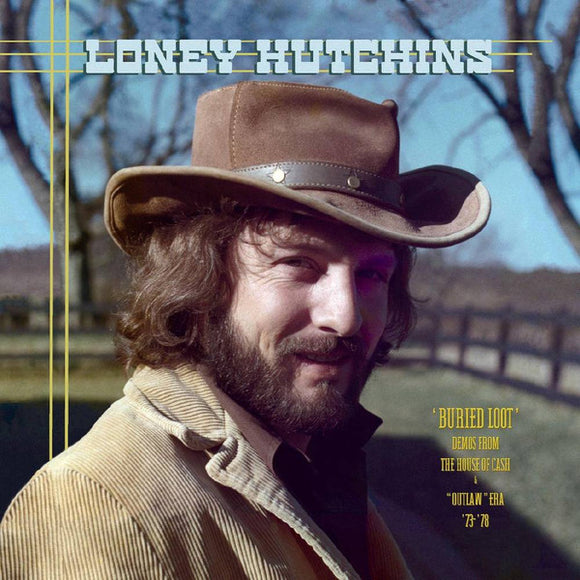 Loney Hutchins - Buried Loot: Demos from the House of Cash and “Outlaw” Era, ’73-’78