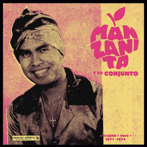 Manzanita y Su Conjunto - Trujillo, Perú 1971-1974 LP