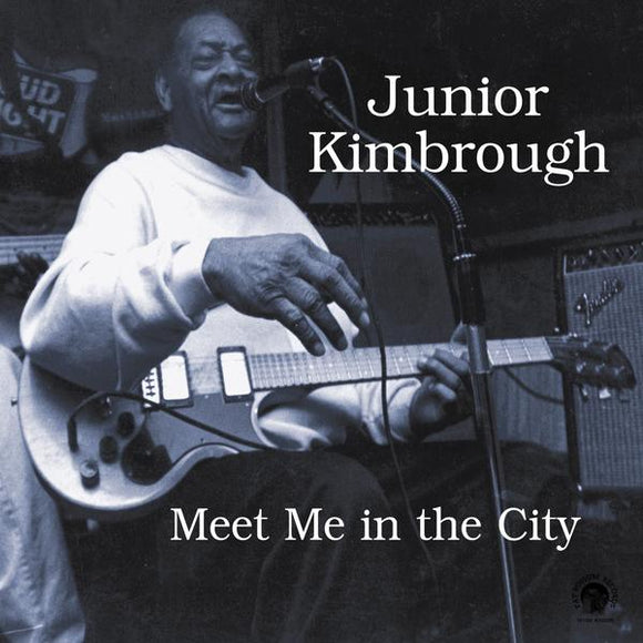 Junior Kimbrough - Meet Me In The City LP