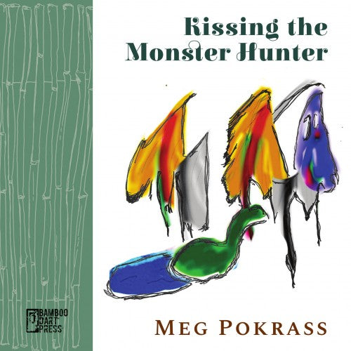 Meg Pokrass - Kissing the Monster Hunter BOOK