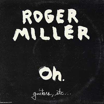 Roger Miller - Oh. (Guitars, Etc...) LP