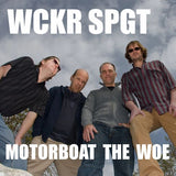 Wckr Spgt - Motorboat The Woe CD