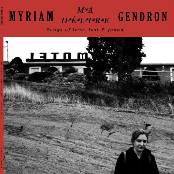 Myriam Gendron - Ma Délire - Songs Of Love, Lost & Found 2xLP
