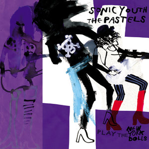 Sonic Youth / The Pastels - Play The New York Dolls 7"